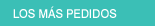 Los m�s pedidos
